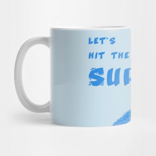 Let's Hit The Surf Mug